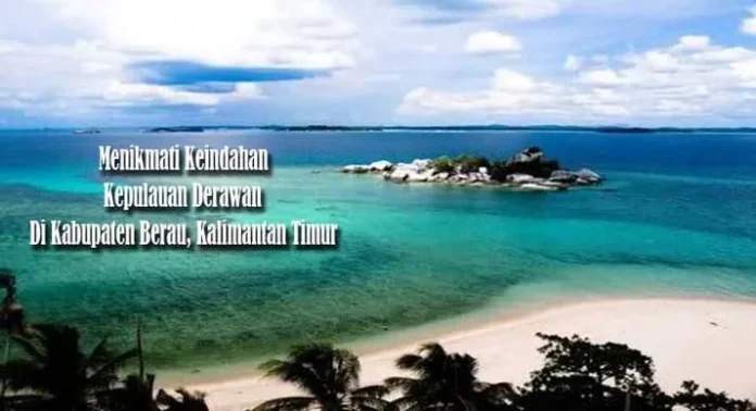 Kepulauan Derawan, Destinasi Cantik Penggoda Wisman Yachter