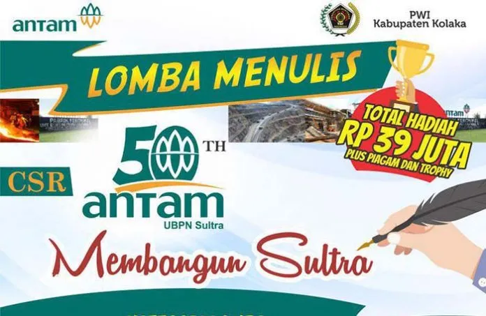 Yuk Ikuti Lomba Menulis 50 Tahun CSR ANTAM Membangun Sultra, Total Hadiah Puluhan Juta Rupiah
