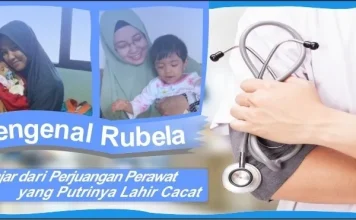Mengenal Rubela, Belajar dari Perjuangan Perawat yang Putrinya Lahir Cacat (Bagian II) Mengenal Rubela, Belajar dari Perjuangan Perawat yang Putrinya Lahir Cacat (Bagian II)