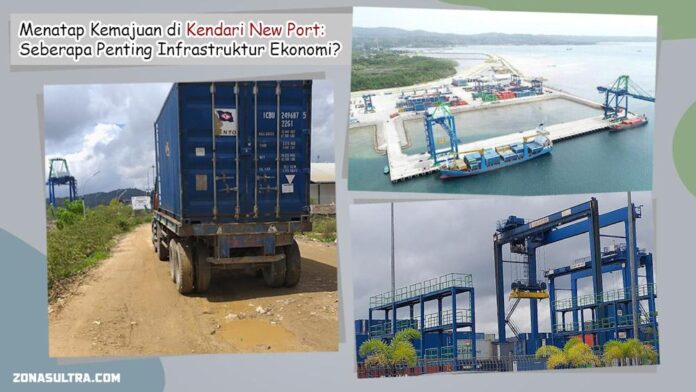 Menatap Kemajuan di Kendari New Port: Seberapa Penting Infrastruktur Ekonomi?